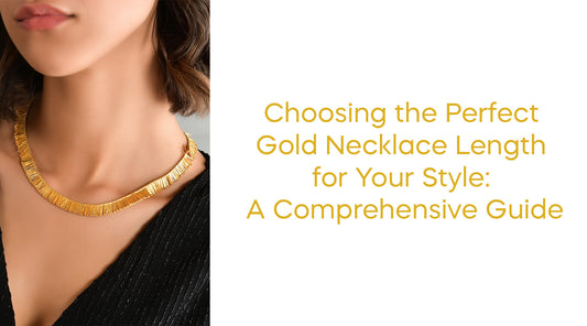 Choosing the Perfect Gold Necklace Length for Your Style: A Comprehensive Guide